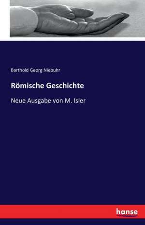Römische Geschichte de Barthold Georg Niebuhr