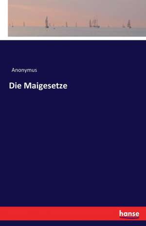 Die Maigesetze de Anonymus
