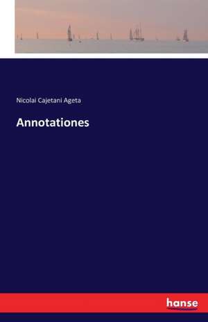 Annotationes de Nicolai Cajetani Ageta