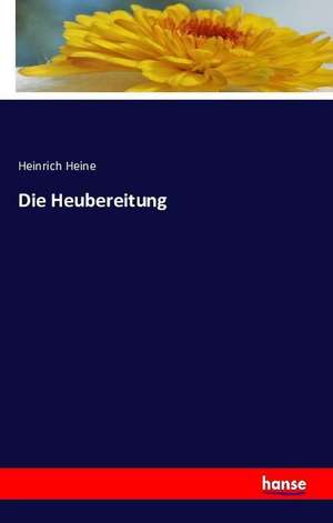 Die Heubereitung de Heinrich Heine