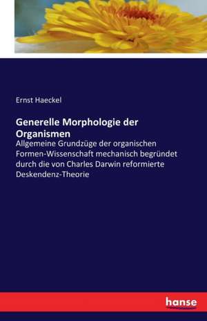 Generelle Morphologie der Organismen de Ernst Haeckel