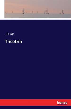 Tricotrin de .. Ouida