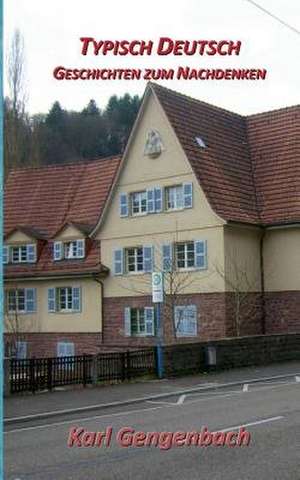 Typisch Deutsch de Karl Gengenbach