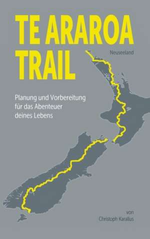 Te Araroa Trail de Christoph Karallus