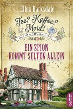 Tee? Kaffee? Mord! Ein Spion kommt selten allein de Ellen Barksdale