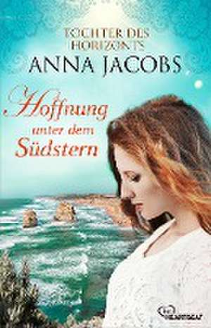 Hoffnung unter dem Südstern de Anna Jacobs