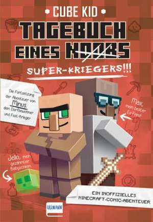 Tagebuch eines Super-Kriegers (Bd. 2) de Cube Kid