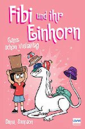 Fibi und ihr Einhorn 7 - Ganz schön vielseitig de Dana Simpson