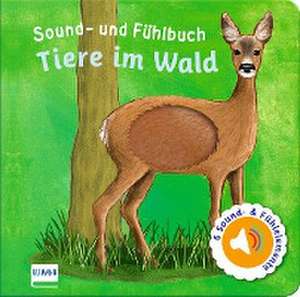 Sound- und Fühlbuch Tiere im Wald (mit 6 Sound- und Fühlelementen) de Svenja Doering