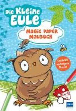 Magic Paper Malbuch - Die kleine Eule de Susanne Weber