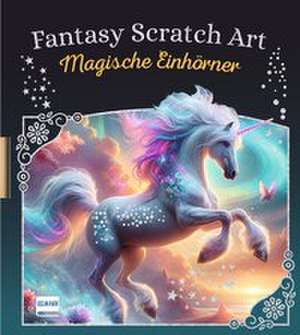 Fantasy Scratch Art - Magische Einhörner de Ullmann Medien Verlag