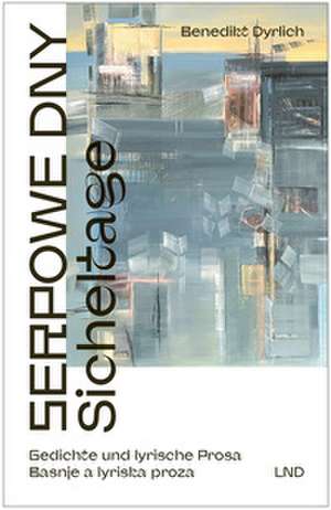 Sicheltage - Serpowe dny de Benedikt Dyrlich