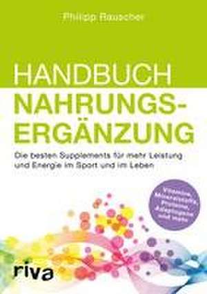 Handbuch Nahrungsergänzung de Philipp Rauscher