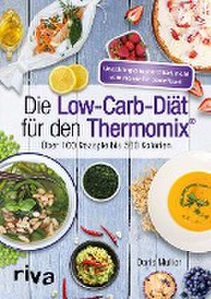 Die Low-Carb-Diät für den Thermomix® de Doris Muliar