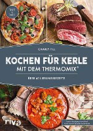 Kochen für Kerle mit dem Thermomix® de Charly Till