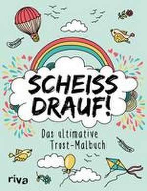 Scheiß drauf!