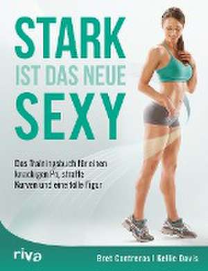 Stark ist das neue Sexy de Bret Contreras