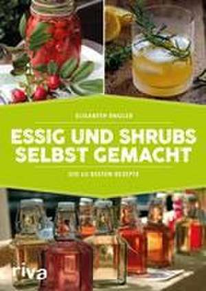 Essig und Shrubs selbst gemacht de Elisabeth Engler