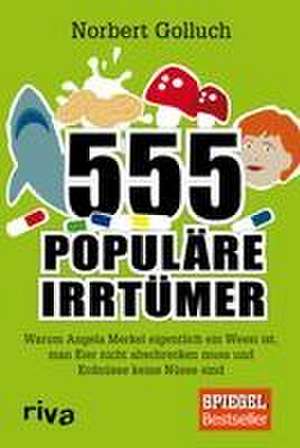 555 populäre Irrtümer de Norbert Golluch