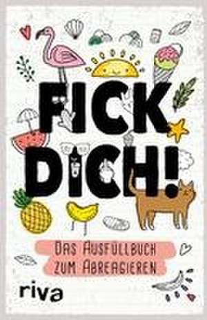 Fick dich! - Das Ausfüllalbum de Riva Verlag