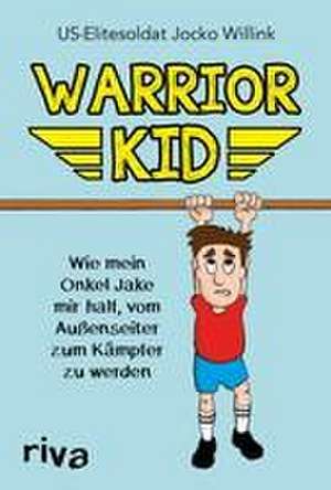 Warrior Kid de Jocko Willink