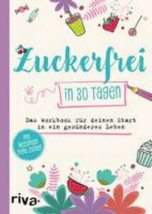 Zuckerfrei in 30 Tagen de Susanne Beinvogl