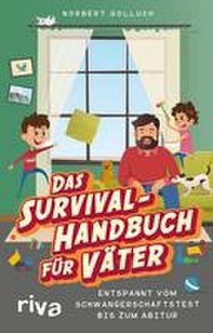 Das Survival-Handbuch für Väter de Norbert Golluch