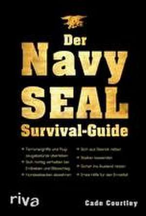 Der Navy-SEAL-Survival-Guide de Cade Courtley