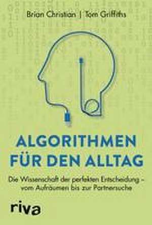 Algorithmen für den Alltag de Brian Christian