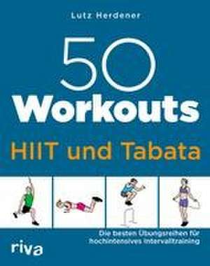 50 Workouts - HIIT und Tabata de Lutz Herdener