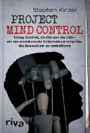 Project Mind Control de Stephen Kinzer