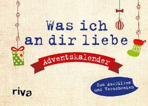 Was ich an dir liebe - Adventskalender. Hardcover-Ausgabe de Alexandra Reinwarth