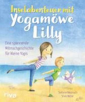 Inselabenteuer mit Yogamöwe Lilly de Stefanie Weyrauch