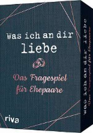 Was ich an dir liebe - Das Fragespiel für Ehepaare de Riva Verlag