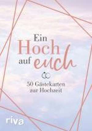 Ein Hoch auf euch - 50 Gästekarten zur Hochzeit de Riva Verlag