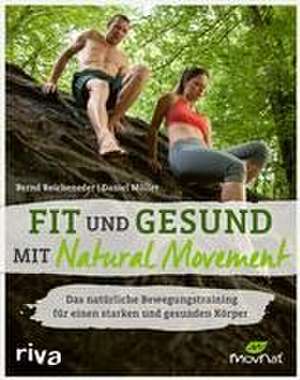 Fit und gesund mit Natural Movement de Bernd Reicheneder