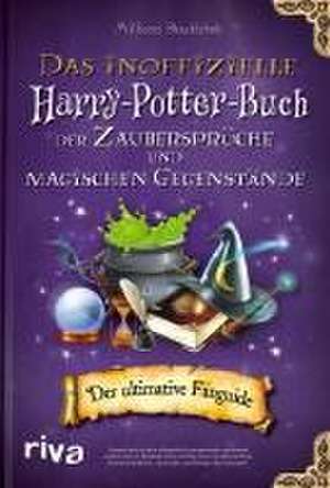 Das inoffizielle Harry-Potter-Buch der Zaubersprüche und magischen Gegenstände de Millicent Shacklebolt