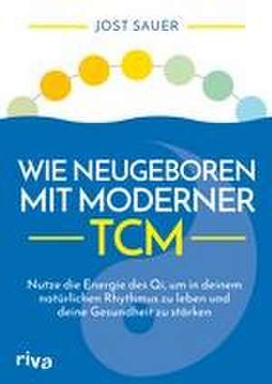 Wie neugeboren mit moderner TCM de Jost Sauer