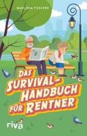 Das Survival-Handbuch für Rentner de Marlena Fischer