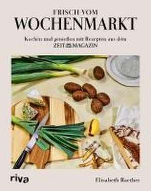 Frisch vom Wochenmarkt de Elisabeth Raether