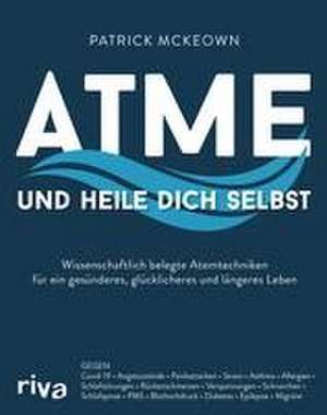 Atme und heile dich selbst de Patrick McKeown