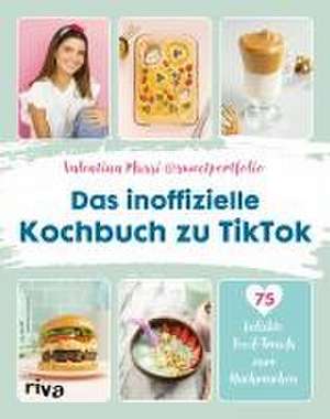 Das inoffizielle Kochbuch zu TikTok de Valentina Mussi