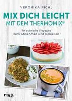 Mix dich leicht mit dem Thermomix® de Veronika Pichl