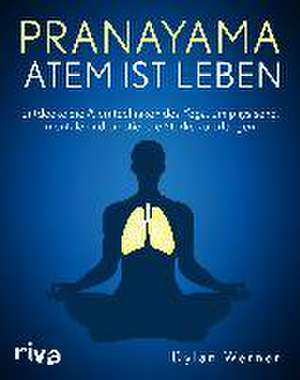 Pranayama - Atem ist Leben de Dylan Werner