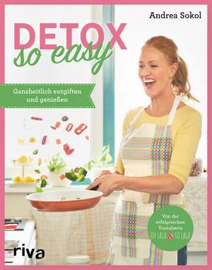 Detox - so easy de Andrea Sokol