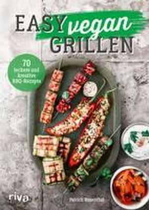 Easy vegan grillen de Patrick Rosenthal