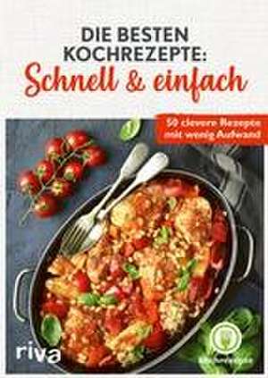 Die besten Kochrezepte: Schnell & einfach de Anna Gülicher-Loll