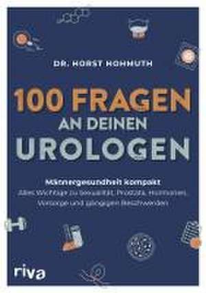 100 Fragen an deinen Urologen de Horst Hohmuth