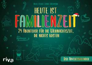 Heute ist Familienzeit - Der Adventskalender de Daniel Wiechmann