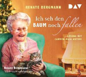 Ich seh den Baum noch fallen. Renate Bergmanns Weihnachtsabenteuer de Renate Bergmann